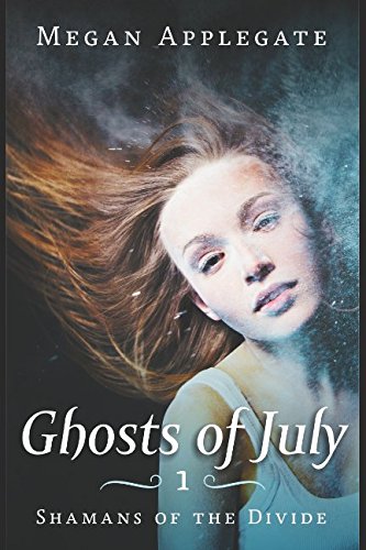 Ghosts of July: Shamans of the Divide: Book One Horror & Mystery