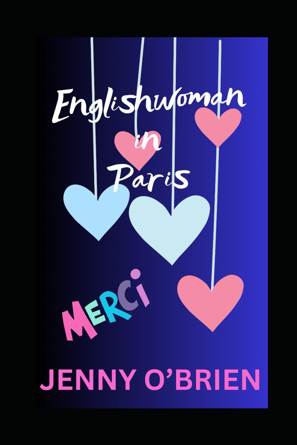 Englishwoman in Paris: Heartwarming contemporary romance Humour & Satire