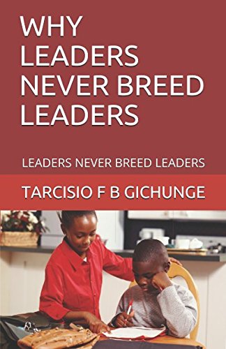 WHY LEADERS NEVER BREED LEADERS: LEADERS NEVER BREED LEADERS (GOOD LEADERS, Band 2) Philosophy