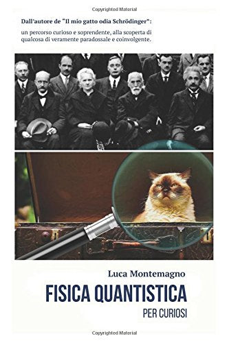 Fisica quantistica per curiosi: Viaggio nei misteri di una straordinaria realtà Natural Sciences