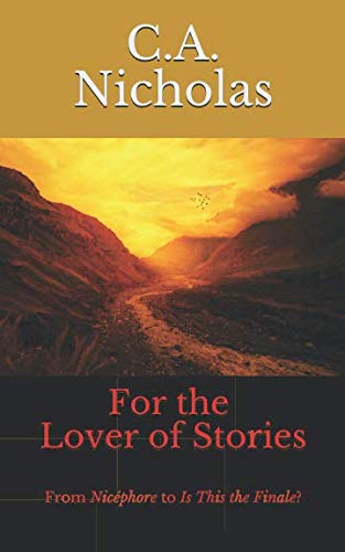 For the Lover of Stories: From "Nicéphore" to "Is This the Finale?" (Interlaced Souls, Band 0) Contemporary literature