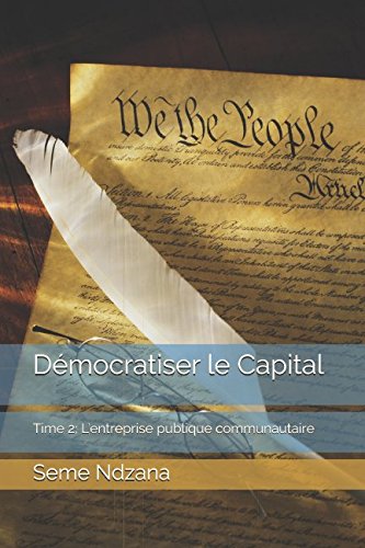 Démocratiser le Capital: Time 2: L'entreprise publique communautaire Business, Finance & Career