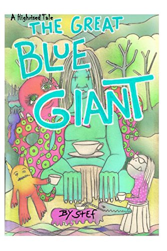 The Great Blue Giant (Highrised Tales, Band 3) Novels & Short Stories