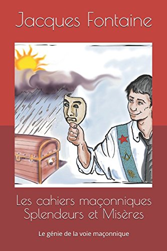 Splendeurs et Misères: Le génie de la voie maçonnique Social Sciences