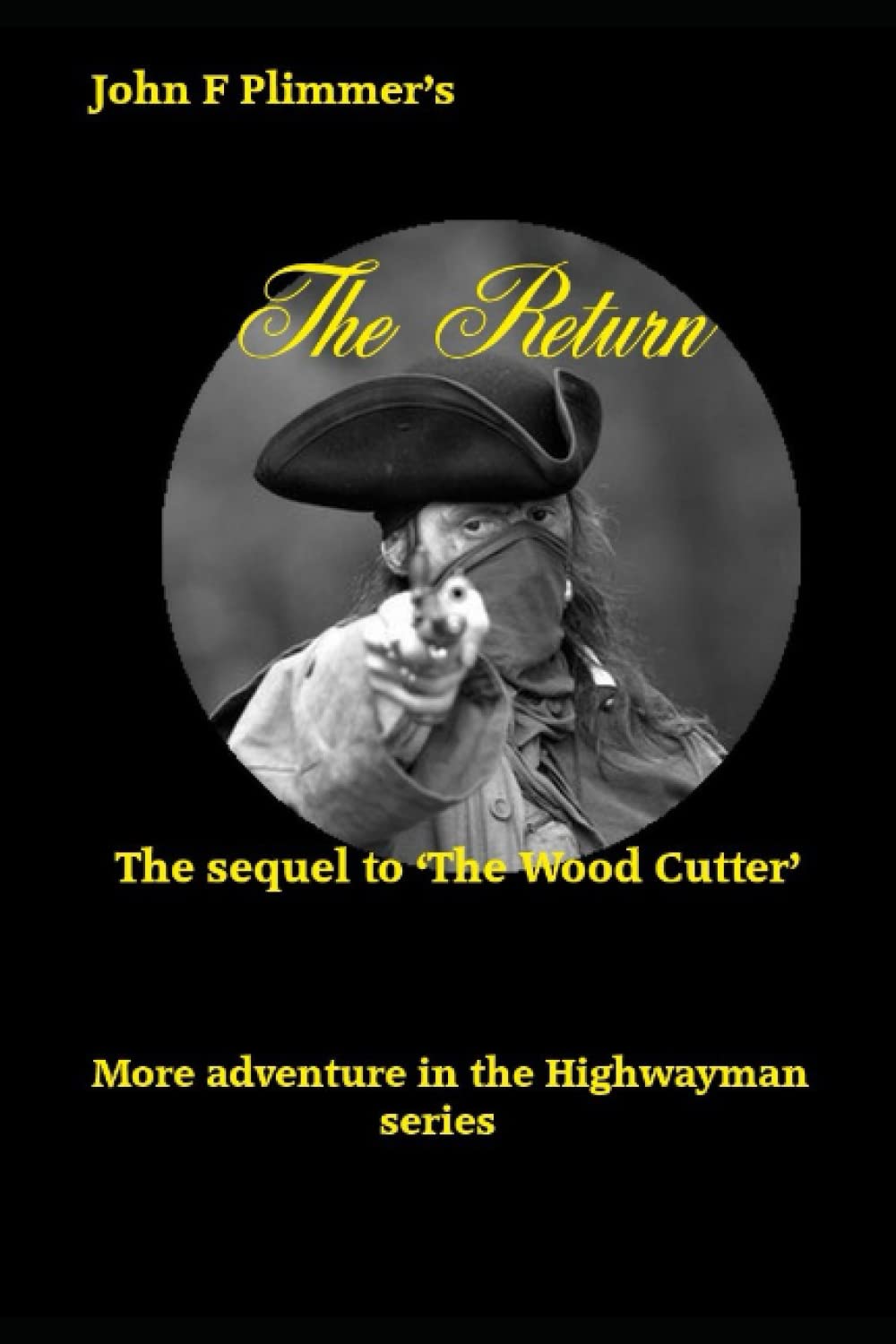 The Return: The sequel to the Wood Cutter (Highwayman, Band 3) Action & Adventure