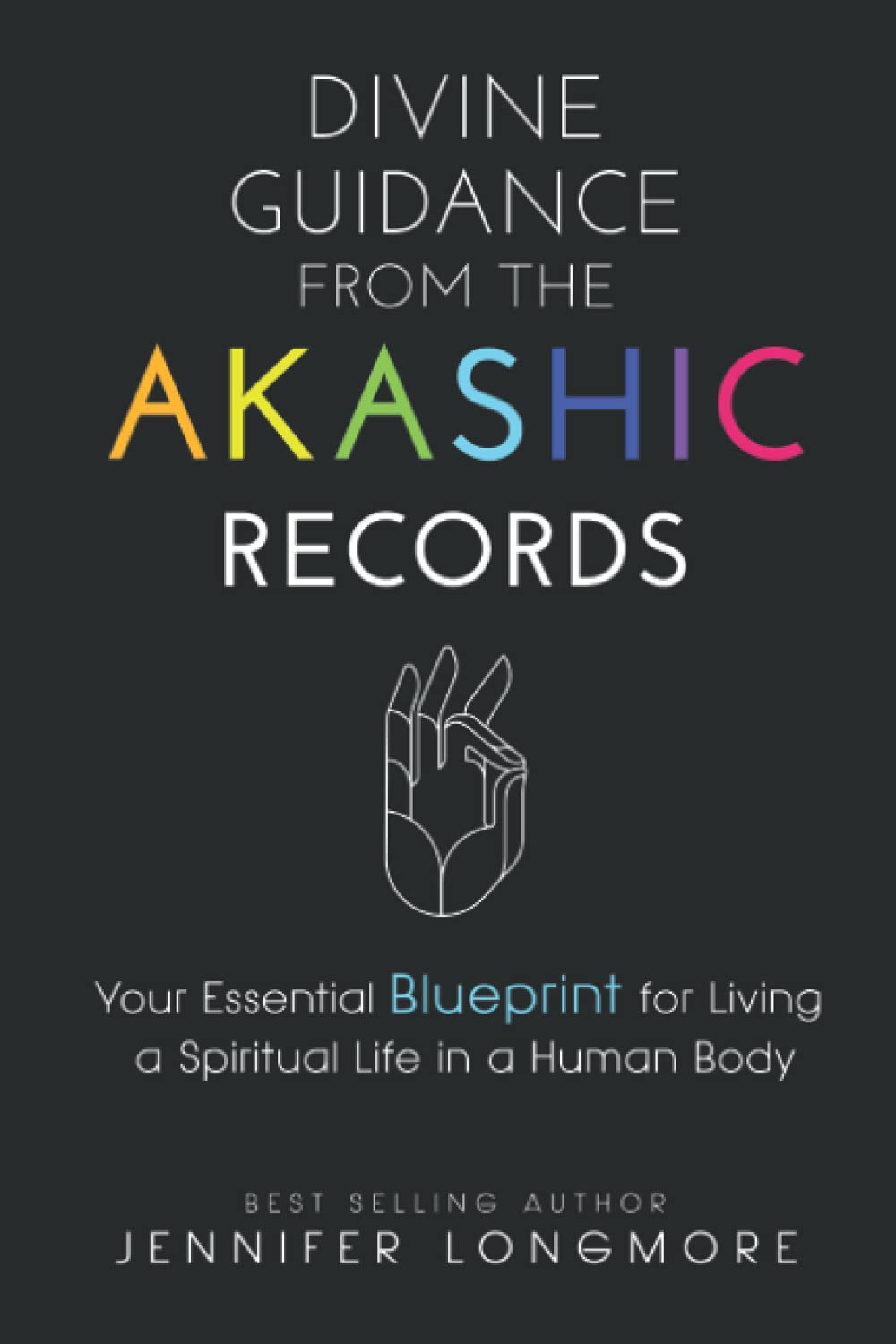 Divine Guidance From The Akashic Records: Your Essential Blueprint For Living A Spiritual Life In A Human Body Lifestyle