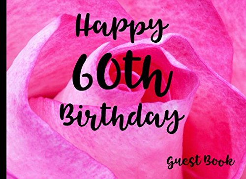 Happy 60th Birthday: Guest Book (Guest Books for Birthdays, Band 4) Hobbies & Crafts