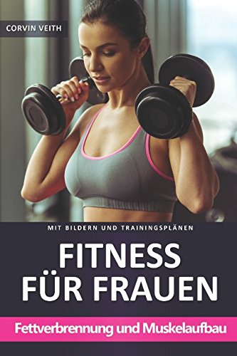 Fitnesstraining für Frauen: Fettverbrennung und Muskelaufbau Leisure & Fun