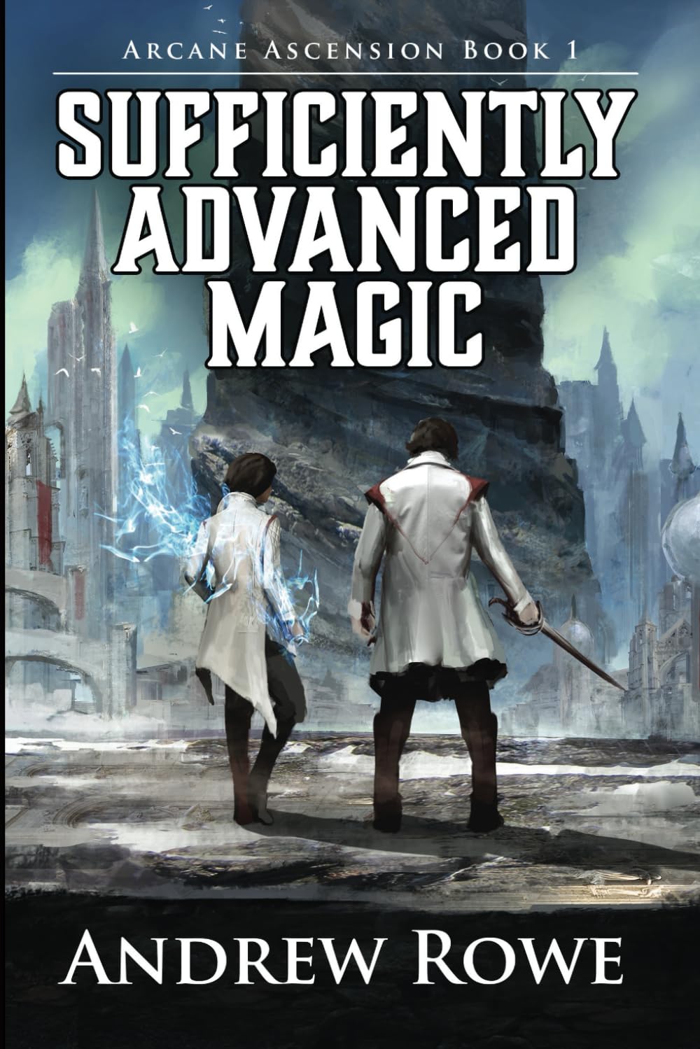 Product Image: Sufficiently Advanced Magic (Arcane Ascension, Band 1)