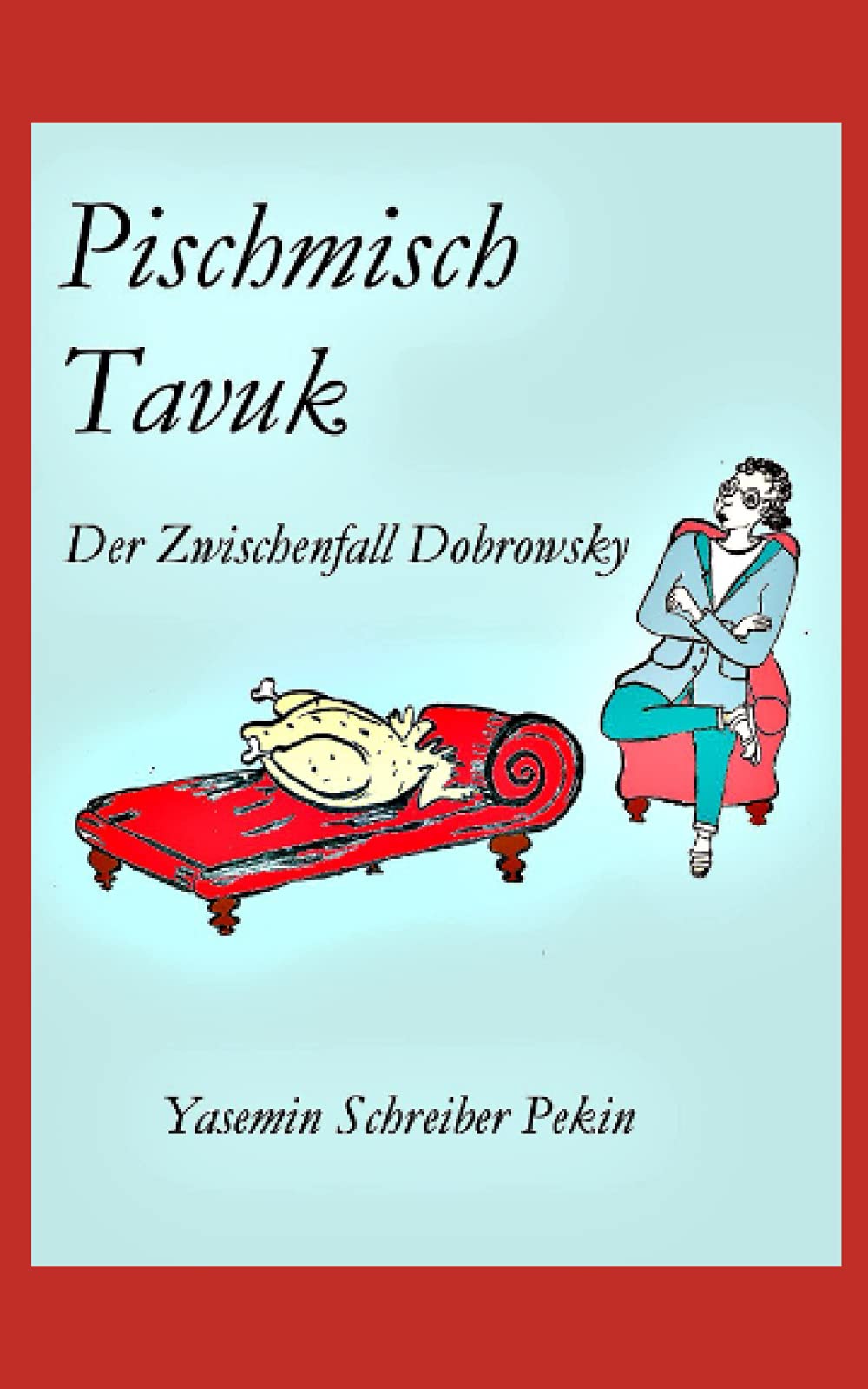 Pischmisch Tavuk: Der Zwischenfall Dobrowsky Humour & Satire