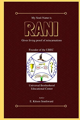 My soul name is RANI: and I present to you living proof of reincarnation. Philosophy