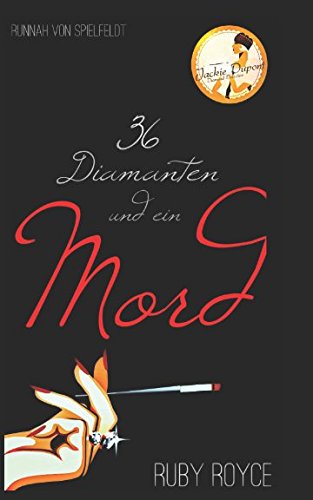 Sechsunddreißig Diamanten und ein Mord (Jackie Dupont - Diamond Detective, Band 1) Historical Fiction