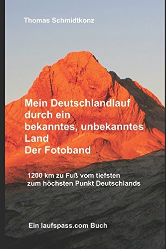 Mein Deutschlandlauf durch ein bekanntes, unbekanntes Land - Der Fotoband: 1200 km zu Fuß vom tiefsten zum höchsten Punkt Deutschlands Leisure & Fun