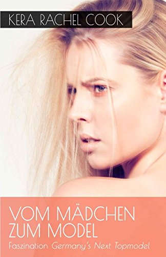 Vom Mädchen zum Model: Faszination Germany's Next Topmodel Media & Communication