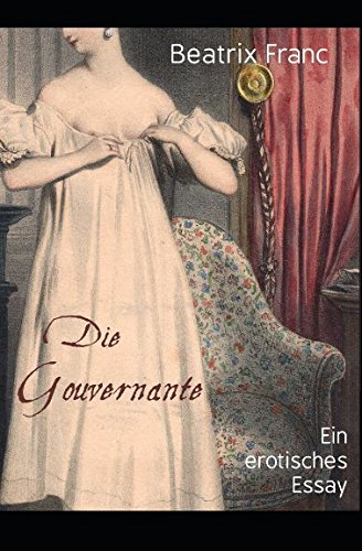Die Gouvernante: Ein erotisches Essay Eroticism