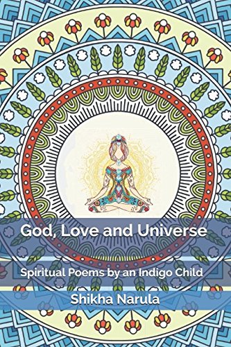 God, Love and Universe: Spiritual Poems by an Indigo Child Lifestyle