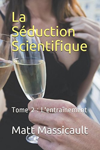 La Séduction Scientifique: Tome 2 : L'entraînement book