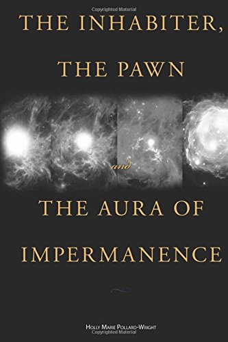 The Inhabiter, The Pawn and The Aura of Impermanence Religion & Esotericism