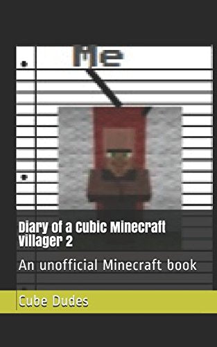 Diary of a Cubic Minecraft Villager 2: An unofficial Minecraft book ((MC cubic villager), Band 3) Action & Adventure