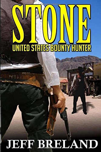 Stone: United States Bounty Hunter (The Bounty Hunter's Revenge Western Adventure Series, Band 2) Contemporary literature