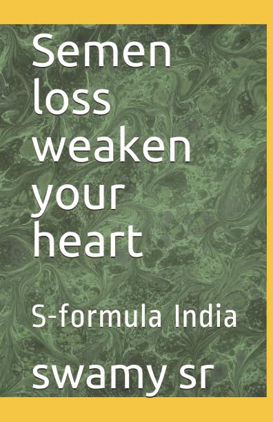 Semen loss weaken your heart: S-formula India Health, Nutrition & Fitness