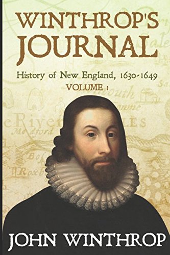 Winthrop's Journal, History of New England, 1630-1649: Volume 1 Politics & History
