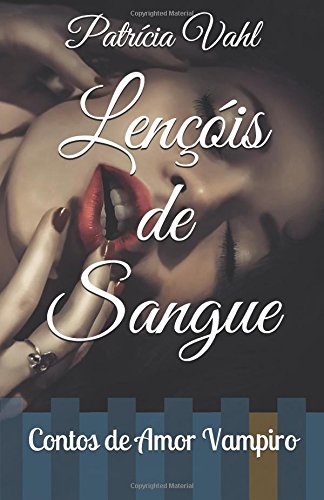 Lençóis de Sangue: Contos de Amor Vampiro Contemporary literature