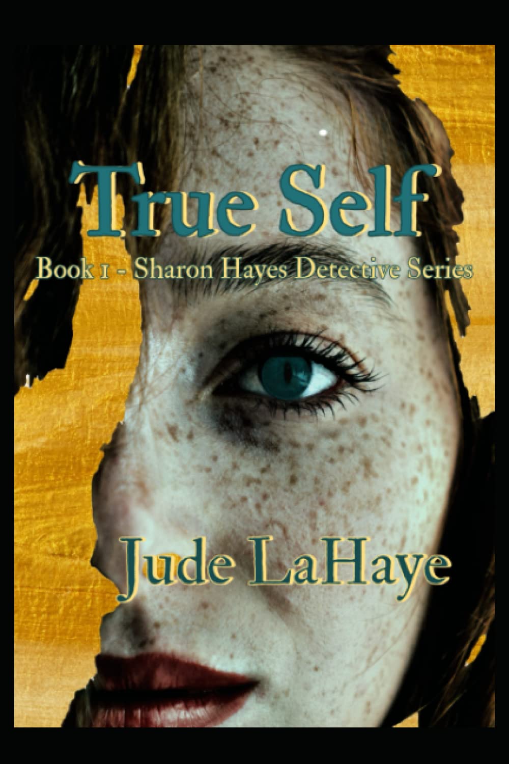 True Self: A Sharon Hayes Detective Story (The Sharon Hayes Investigations, Band 1) Horror & Mystery