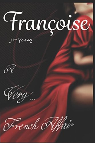 Françoise: A Very... French Affair Eroticism