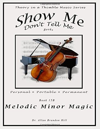 Show Me Don't Tell Me Books - Jazz Melodic Minor Magic: Theory in a Thimble Music Series Arts & Music