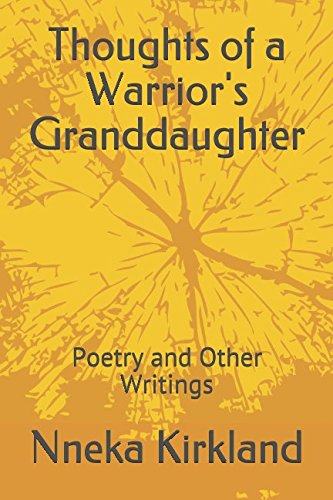 Thoughts of a Warrior's Granddaughter: Poetry and Other Writings Poetry