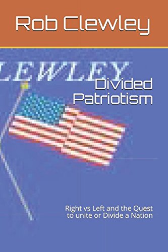 Divided Patriotism: Right vs Left and the Quest to unite or Divide a Nation Social Sciences