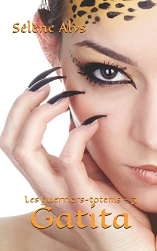 Gatita (Les guerriers-totems, Band 3) Urban Fantasy
