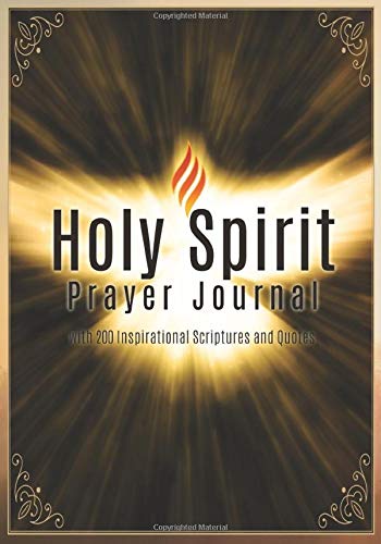 Holy Spirit Prayer Journal: with 200 Inspirational Scriptures and Quotes Religion & Esotericism