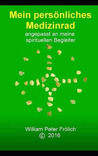 Mein persönliches Medizinrad: angepasst an meine spirituellen Begleiter Religion & Esotericism