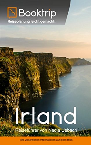 Irland Reiseführer: von Booktrip®: Reiseplanung leicht gemacht - Alle wesentlichen Informationen auf einen Blick Travel Guides