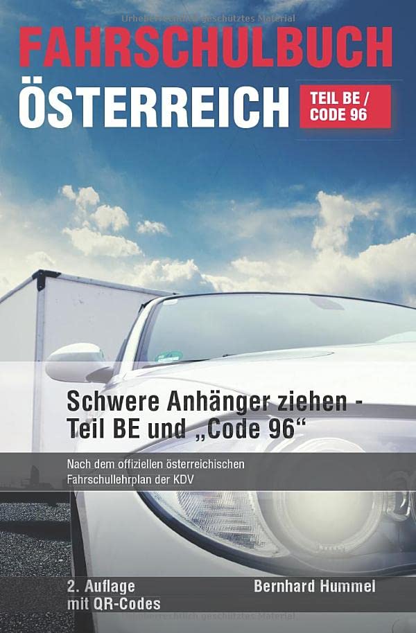 Fahrschulbuch Österreich - TEIL BE / Code 96: Schwere Anhänger ziehen - Teil BE und „Code 96“ Books