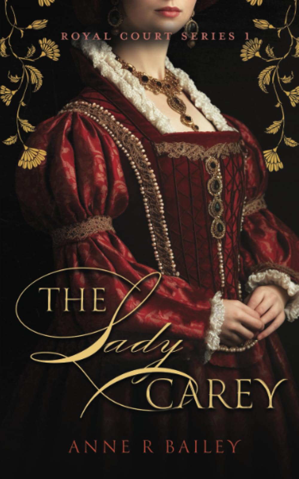 The Lady Carey (Royal Court Series, Band 1) Historical Fiction