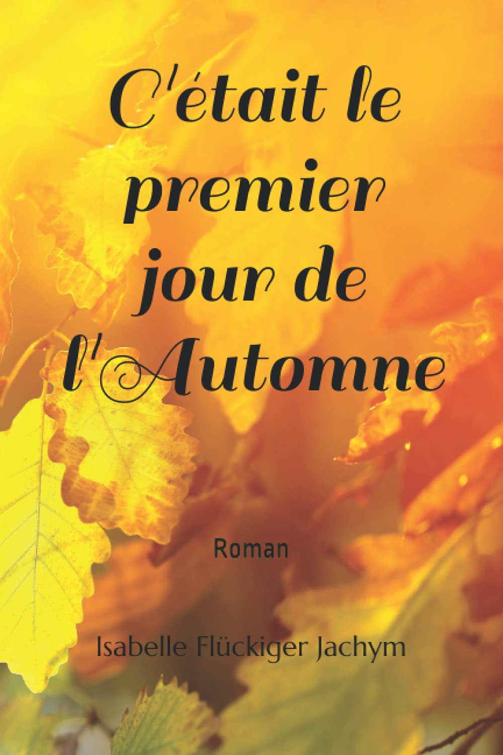 C'était le premier jour de l'Automne: Roman book