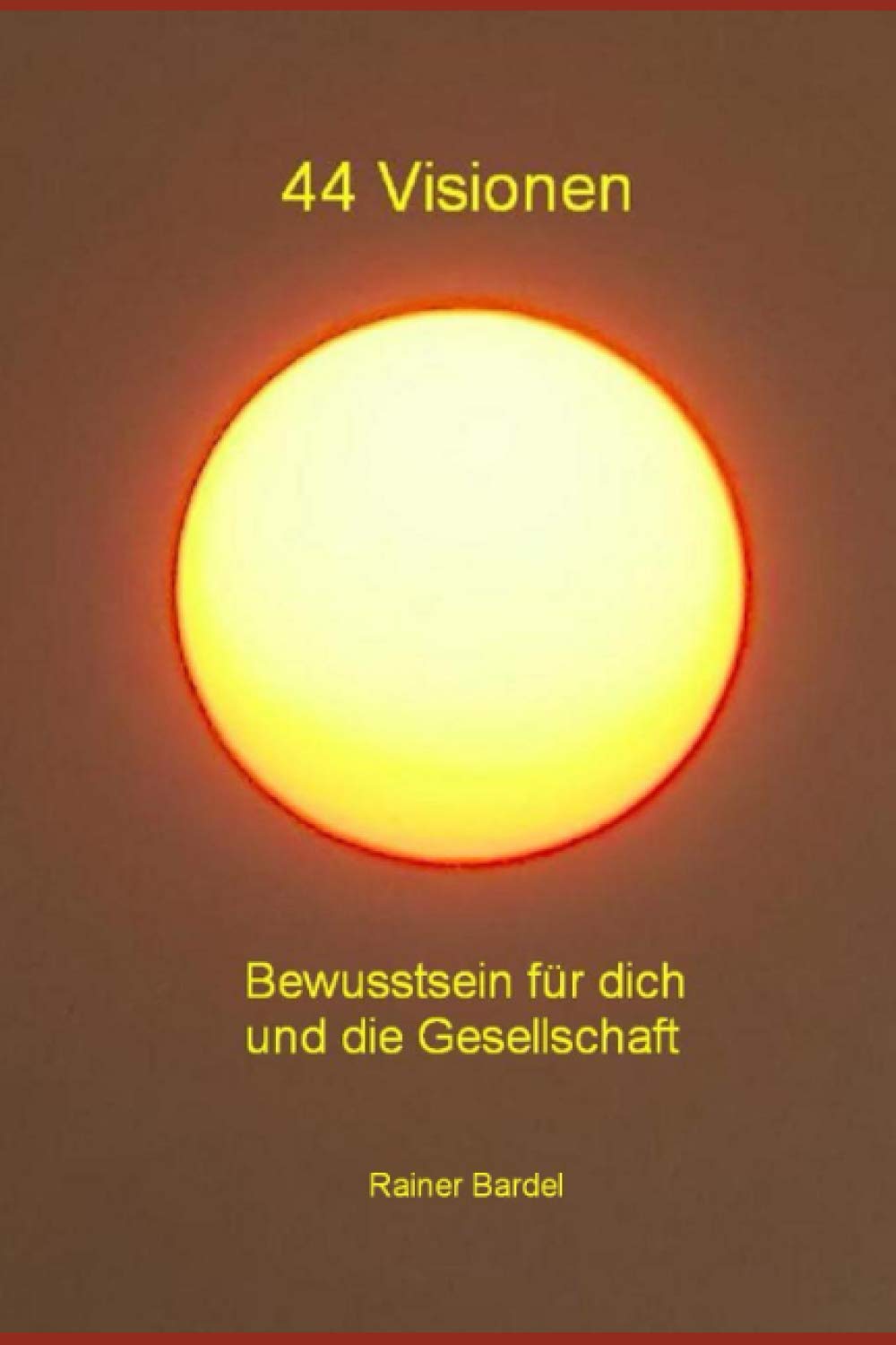 44 Visionen: Bewusstsein für dich und die Gesellschaft book