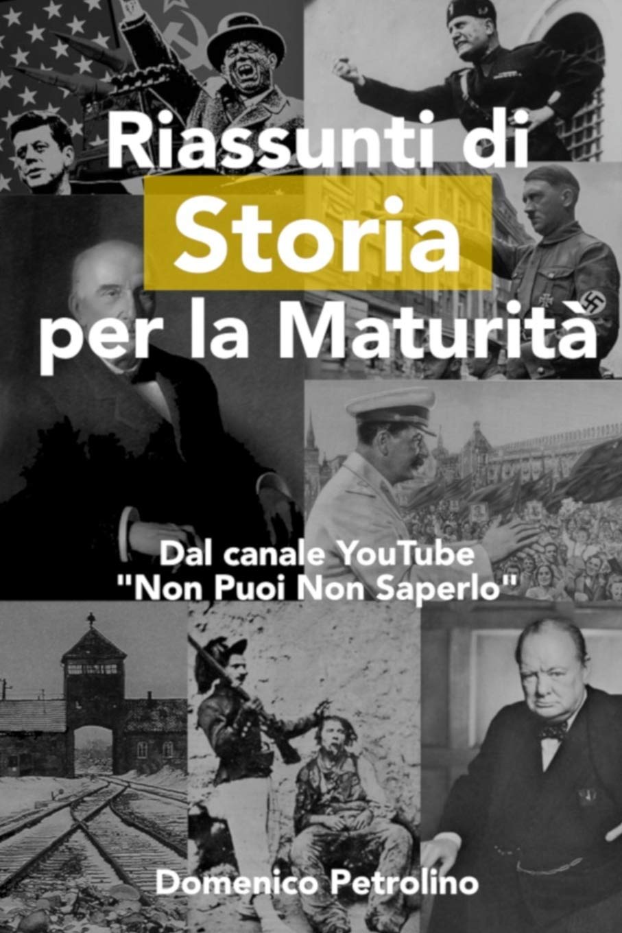 Riassunti di Storia per la Maturità: Dal canale YouTube “Non Puoi Non Saperlo” book