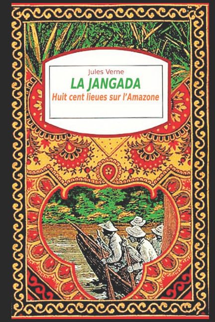 LA JANGADA Huit cent lieues sur l’Amazone Contemporary literature