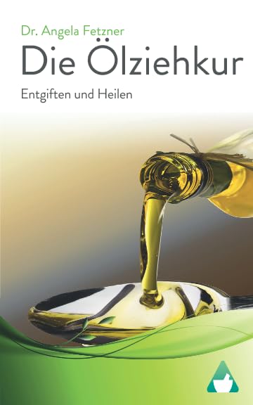Die Ölziehkur - Entgiften und Heilen Medicine