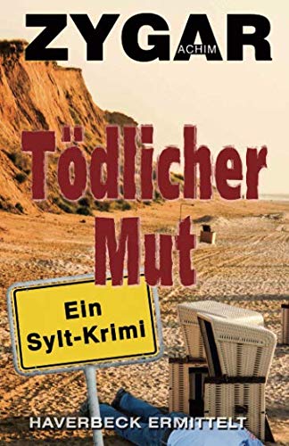 Tödlicher Mut. Ein Sylt-Krimi: Haverbeck ermittelt Detective & CSI