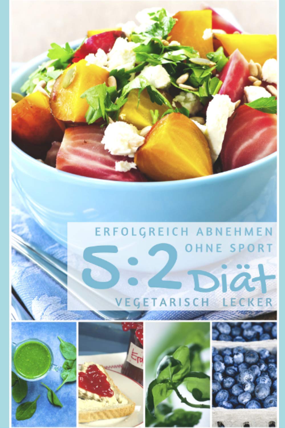 Erfolgreich abnehmen ohne Sport - 5 : 2 Diät - Vegetarisch lecker (Intervallfasten - abnehmen ohne Diät, Band 2) Health, Nutrition & Fitness