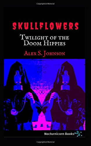 Skullflowers: Twilight of the Doom Hippies Horror & Mystery
