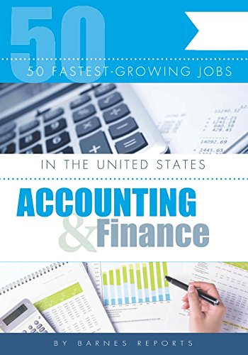 2017 The 50 Fastest-Growing Jobs in the United States-Accounting and Finance (Barnes Reports, Band 2017) Business, Finance & Career