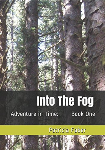 Into The Fog: An Adventure in Time:Book One (Adventures in Time, Band 1) Novels & Short Stories