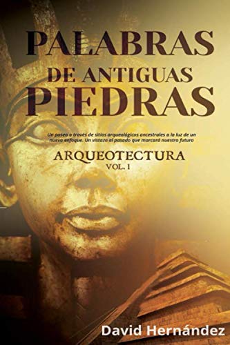Palabras de Antiguas Piedras (Arqueotectura, Band 1) Politics & History