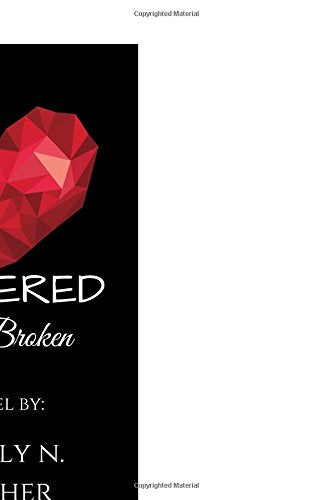 Shattered but not Broken, A Novel: Sequel to Good Hearts are the Easiest Broken Books